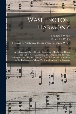 Washington Harmony: a Collection of Sacred Musi... 1013986075 Book Cover