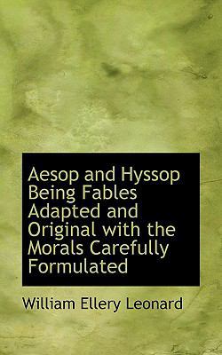 Aesop and Hyssop Being Fables Adapted and Origi... 1110400136 Book Cover