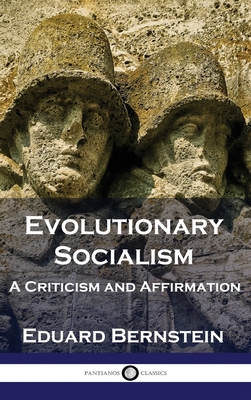 Evolutionary Socialism: A Criticism and Affirma... 1789876168 Book Cover