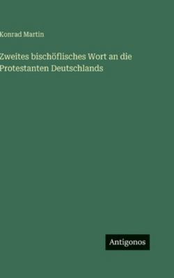 Zweites bischöflisches Wort an die Protestanten... [German] 338649885X Book Cover