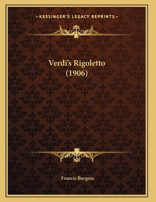 Verdi's Rigoletto (1906) 1167165012 Book Cover