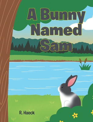A Bunny Named Sam B0DY8Z86W8 Book Cover