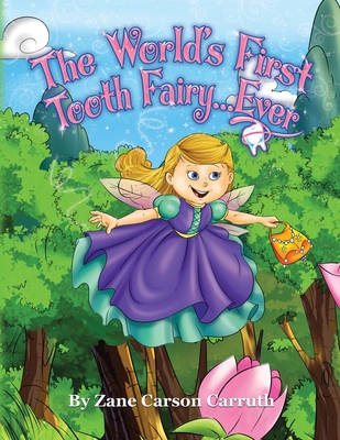The World's First Tooth Fairy... Ever 1792342934 Book Cover