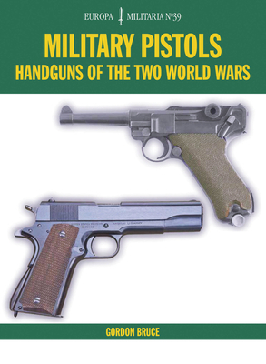 Em39 Military Pistols: Handguns of the Two Worl... 1785002465 Book Cover