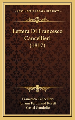 Lettera Di Francesco Cancellieri (1817) [Italian] 1168240972 Book Cover