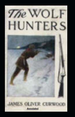 The Wolf Hunters Annotated B09GJKMQDT Book Cover