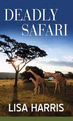 Deadly Safari [Large Print] 1628999683 Book Cover