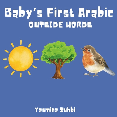Baby's First Arabic: Outside Words B0FYDWK7VX Book Cover