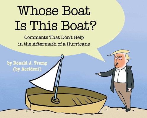 Whose Boat Is This Boat?: Comments That Don't H... 1982121084 Book Cover