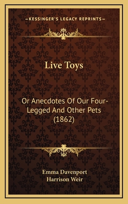 Live Toys: Or Anecdotes of Our Four-Legged and ... 1164701312 Book Cover