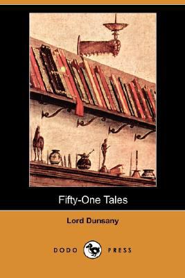 Fifty-One Tales (Dodo Press) 1406587257 Book Cover