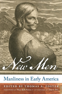 New Men: Manliness in Early America 0814727808 Book Cover