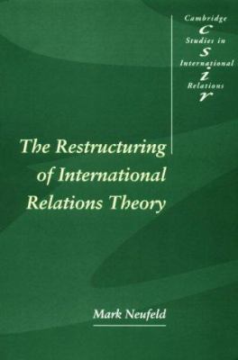 The Restructuring of International Relations Th... 0521479363 Book Cover