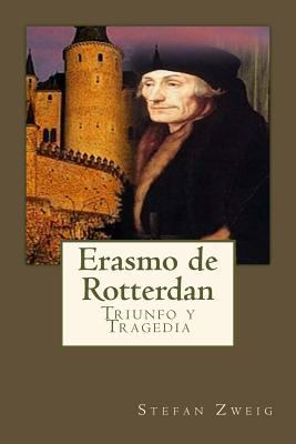 Erasmo de Rotterdan: Triunfo y Tragedia [Spanish] 1539811859 Book Cover