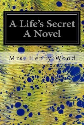 A Life's Secret A Novel 153538123X Book Cover