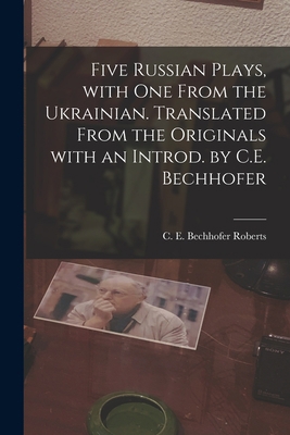 Five Russian Plays, With One From the Ukrainian... 1014836115 Book Cover