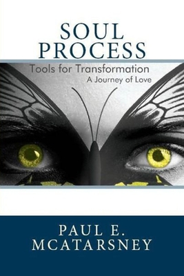 Soul Process: Tools for Transformation, A Journ... 1494201232 Book Cover