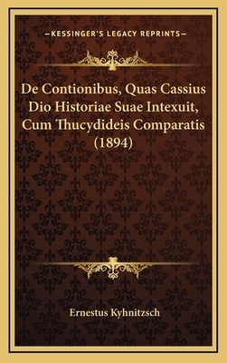 De Contionibus, Quas Cassius Dio Historiae Suae... [Latin] 1168954053 Book Cover