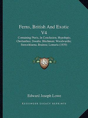 Ferns, British And Exotic V4: Containing Pteris... 1166466981 Book Cover