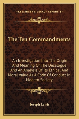 The Ten Commandments: An Investigation Into The... 1163147982 Book Cover