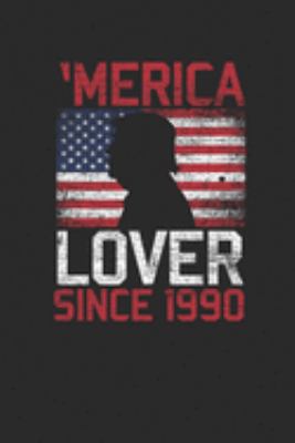 Paperback Merica Lover Since 1990 : Blank Lined Notebook / Journal (6 X 9) - Gift Idea for Donald Trump Supporter, and 4th of July Book