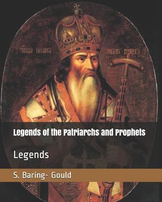 Legends of the Patriarchs and Prophets: Legends 1795025077 Book Cover