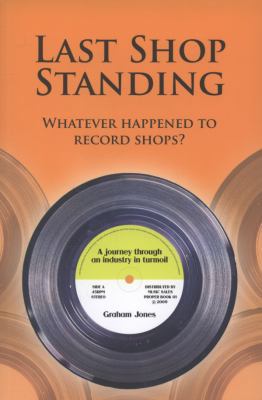 Last Shop Standing. [Graham Jones] 0956121209 Book Cover