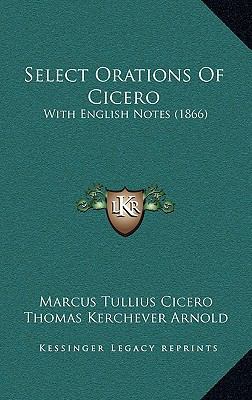 Select Orations of Cicero: With English Notes (... 1164983571 Book Cover