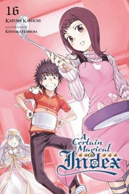 A Certain Magical Index, Vol. 16 (Light Novel) 0316442747 Book Cover