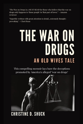 The War on Drugs: An Old Wives Tale 1955150435 Book Cover
