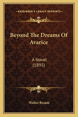 Beyond The Dreams Of Avarice: A Novel (1895) 1164586963 Book Cover
