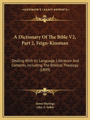 A Dictionary Of The Bible V2, Part 2, Feign-Kin... 1167249828 Book Cover