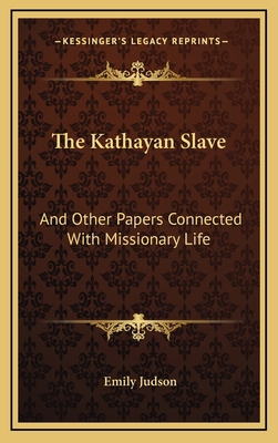 The Kathayan Slave: And Other Papers Connected ... 1163575097 Book Cover