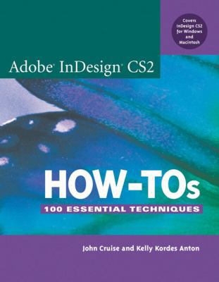 Adobe InDesign CS2 How-Tos: 100 Essential Techniques (Essentials)