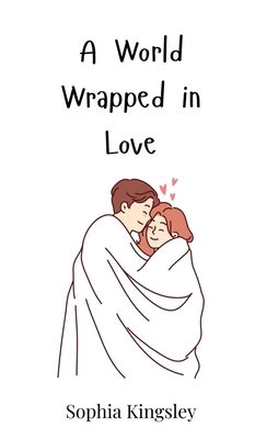 A World Wrapped in Love 3690811481 Book Cover