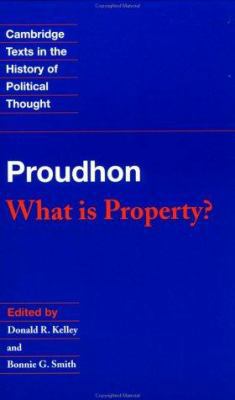 Proudhon: What is Property? (Cambridge Texts in... 0521405556 Book Cover
