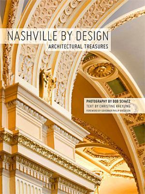 Nashville by Design: Architectural Treasures 0984230505 Book Cover