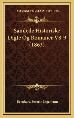 Samlede Historiske Digte Og Romaner V8-9 (1863) [Chinese] 1167965515 Book Cover
