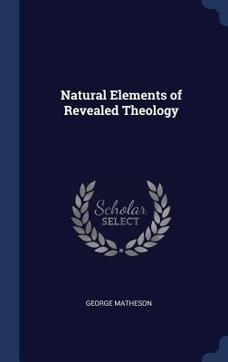 Natural Elements of Revealed Theology 1340382482 Book Cover