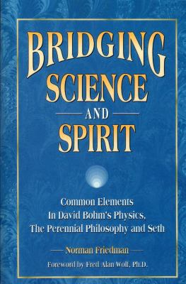 Bridging Science and Spirit: Common Elements in... 1889964077 Book Cover