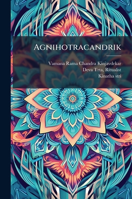 Agnihotracandrik [Sanskrit] 1024125262 Book Cover