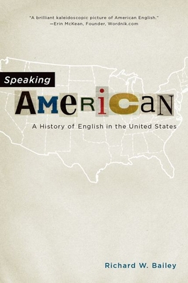 Speaking American: A History of English in the ... 0190232609 Book Cover