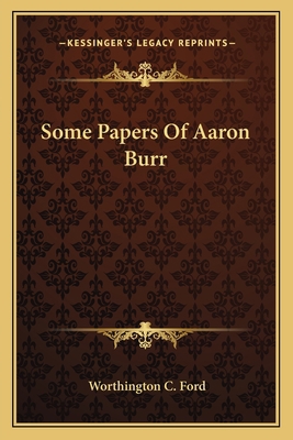 Some Papers of Aaron Burr 116375529X Book Cover