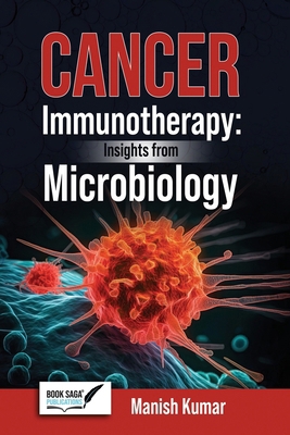 Cancer Immunotherapy: Insights From Microbiology 936726044X Book Cover
