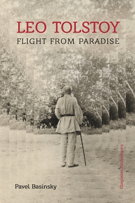 Leo Tolstoy: Flight from Paradise 1782671269 Book Cover