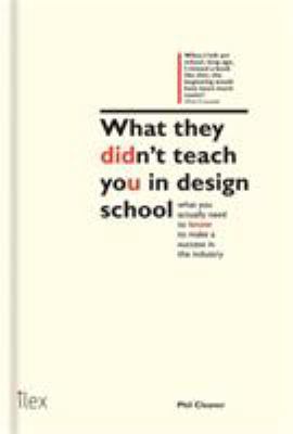 What They Didn't Teach You at Design School An ... 1781571465 Book Cover