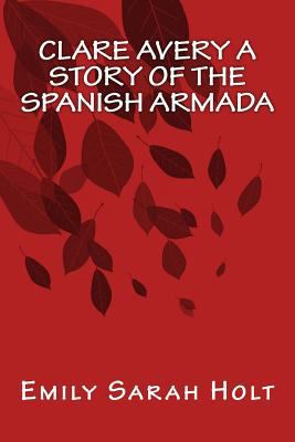 Clare Avery A Story of The Spanish Armada 1535291990 Book Cover