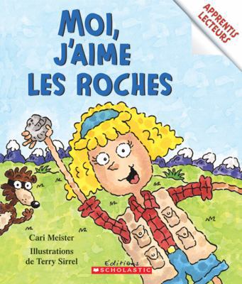 Apprentis Lecteurs: Moi, j'Aime Les Roches [French] 0439947944 Book Cover