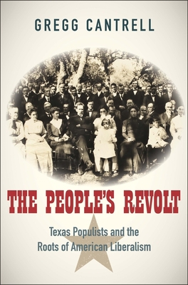 The People's Revolt: Texas Populists and the Ro... 0300100973 Book Cover