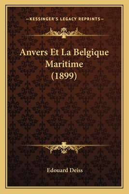 Anvers Et La Belgique Maritime (1899) [French] 116810999X Book Cover